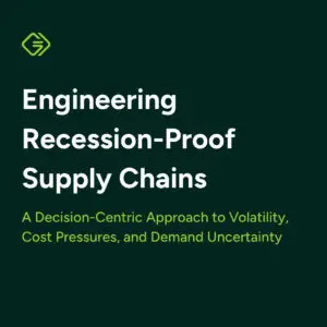 Whitepaper - Engineering Recession-Proof Supply Chains
